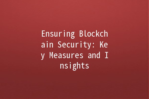 Ensuring Blockchain Security: Key Measures and Insights 🔐💻