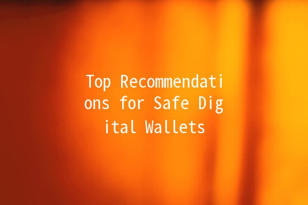 Top Recommendations for Safe Digital Wallets 💳🔐