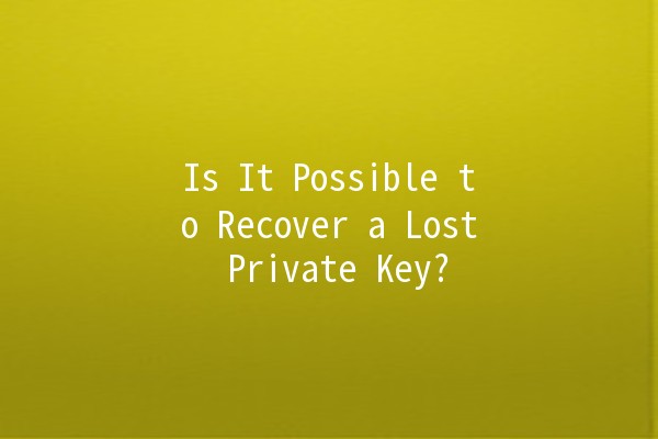 Is It Possible to Recover a Lost Private Key? 🔑❓